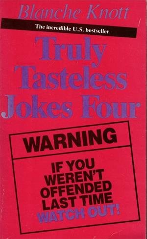 Truely Tasteless Jokes Vol4