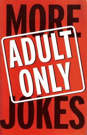 More Adult Only Jokes