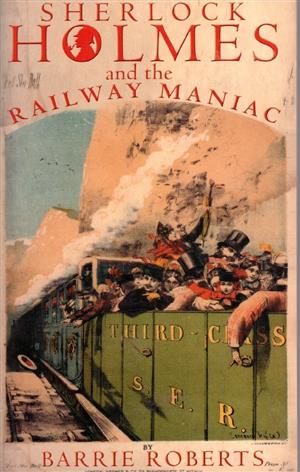 Sherlock Holmes and the Railway Maniac